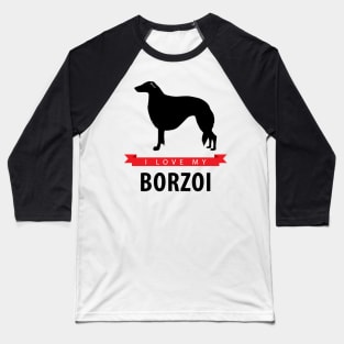 I Love My Borzoi Baseball T-Shirt